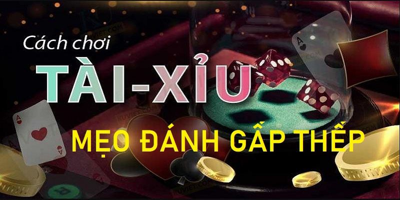 Bật Mí Các Cách Chơi Tài Xỉu Chiến Thắng Mọi Ván Cược 